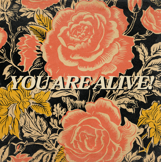 You Are Alive! Print